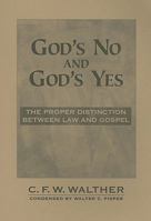 God's No and God's Yes: The Proper Distinction Between Law and Gospel 0570035155 Book Cover