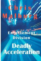 Deadly Acceleration (Enforcement Division #1) 1475030401 Book Cover