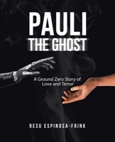 Pauli the Ghost: A Ground Zero Story of Love and Terror (Illustrated by the author) 1665765860 Book Cover