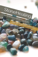 StoneHealing: Sanaci�n f�sica y emocional con piedras, cristales y otros minerales B084Z7XTQZ Book Cover