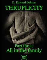 Thruplicty Part Three : All in the Family 1732464871 Book Cover