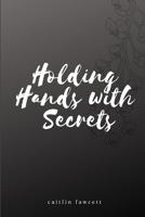 Holding Hands with Secrets 0359256104 Book Cover