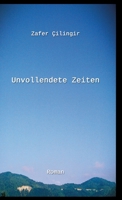 Unvollendete Zeiten (German Edition) 3384021495 Book Cover