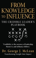 From Knowledge to Influence: The Credible Leader's Playbook (Powerhouse Leadership) B0G8XGKDRX Book Cover