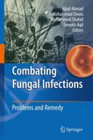 Combating Fungal Infections: Problems and Remedy 3642121721 Book Cover