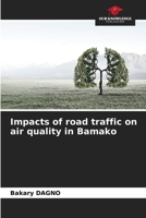 Impacts of road traffic on air quality in Bamako 620802871X Book Cover