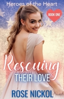 Rescuing Their Love Hereos of the Heart Book One (Heroes of the Heart) B0DRZ6JDPJ Book Cover