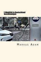 E-Mobilit�t in Deutschland Beschleunigen: Ein Pl�doyer F�r Regulierung 1535269405 Book Cover