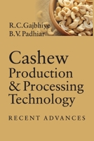 Cashew Production and Processing Technology: Recent Advances 8119072626 Book Cover