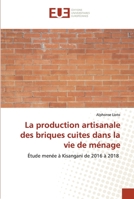 La production artisanale des briques cuites dans la vie de ménage: Étude menée à Kisangani de 2016 à 2018 6202548916 Book Cover
