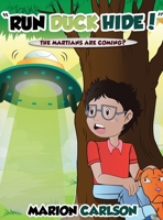 "Run Duck Hide!": The Martians Are Coming? B0CQF6FKKL Book Cover