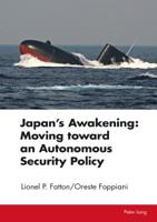 Japan's Awakening: Moving Toward an Autonomous Security Policy 3034328281 Book Cover