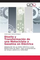 Diseño y Transformación de una Motocicleta a Gasolina en Eléctrica 6202137487 Book Cover