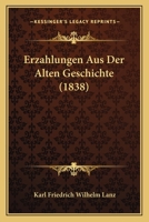 Erzahlungen Aus Der Alten Geschichte (1838) 1144891728 Book Cover