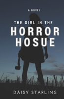 The Girl in the Horror House: A Novel B0CCCKQ9H9 Book Cover