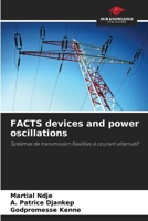 FACTS devices and power oscillations: Systèmes de transmission flexibles à courant alternatif 6206206564 Book Cover