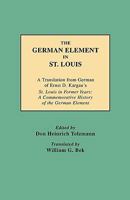 The German Element in St. Louis 0806349506 Book Cover