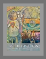 Restful Reflections: : An Illustrated Guided Journal for Tending the Heart 1710939702 Book Cover