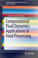 Computational Fluid Dynamics Applications in Food Processing 1461479894 Book Cover