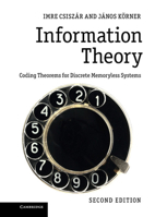 Information Theory: Coding Theorems for Discrete Memoryless Systems. Probability and Mathematical Statistics. A Series of Monographs and Textbooks 1107565049 Book Cover