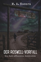 DER ROSWELL-VORFALL - Die fast offizielle Geschichte: Ein 1947 Sci-Fi Noir Thriller (German Edition) B0GY8L73R6 Book Cover