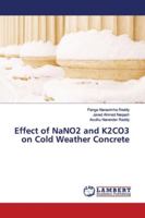 Effect of NaNO2 and K2CO3 on Cold Weather Concrete 6139454824 Book Cover
