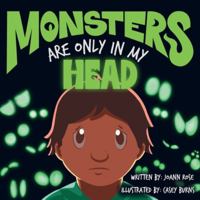 Monsters Are Only In My Head 1969425024 Book Cover