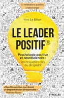 Le leader positif: Psychologie positive et neurosciences : les nouvelles clés du dirigeant. 2212563957 Book Cover