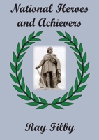 National Heroes and Achievers 1916894771 Book Cover