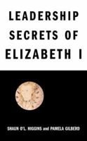 Leadership Secrets of Elizabeth I 0738203904 Book Cover