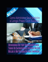 Como administrar seus neg�cios a longo prazo com sucesso 1677938633 Book Cover