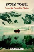 Exotic Travel: From The Asmet To Africa 1413473970 Book Cover