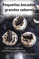 Pequeños bocados, grandes sabores (Spanish Edition) 183687247X Book Cover