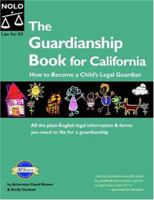 The Guardianship Book for California: How to Become a Child's Guardian (Guardianship Book California Edition) 1413313604 Book Cover