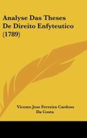 Analyse Das Theses De Direito Enfyteutico (1789) 1161990372 Book Cover
