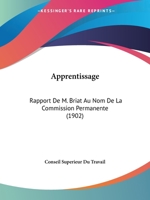 Apprentissage: Rapport De M. Briat Au Nom De La Commission Permanente : Enquête Et Documents 1168148804 Book Cover