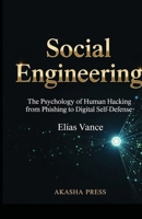 Social Engineering: The Psychology of Human Hacking from Phishing to Digital Self-Defense B0GRGY3NX2 Book Cover