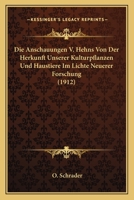 Die Anschauungen V. Hehns Von Der Herkunft Unserer Kulturpflanzen Und Haustiere Im Lichte Neuerer Forschung: Ein Vortrag (Classic Reprint) 1147639337 Book Cover