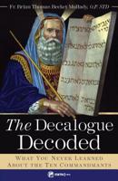The Decalogue Decoded: What You Never Learned about the Ten Commandments 1682781038 Book Cover