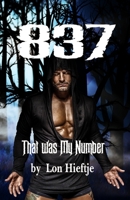 837: 837 that was my number 1688275762 Book Cover