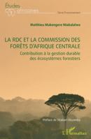 La RDC et la commission des forêts d’Afrique centrale: Contribution à la gestion durable des écosystèmes forestiers (Études Africaines) (French Edition) 2336444372 Book Cover