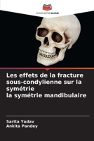 Les effets de la fracture sous-condylienne sur la symétrie la symétrie mandibulaire 6207272641 Book Cover