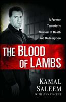 The Blood of Lambs: A Former Terrorist's Memoir of Death and Redemption 1416577807 Book Cover