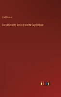 Die deutsche Emin-Pascha-Expedition 3368616536 Book Cover