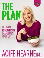 The Plan: Eat Well, Lose Weight, Transform Your Life 0717170926 Book Cover