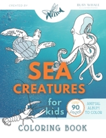Sea Creature Coloring Book: Unique illustrations to color for kids and adults B08S8X2ZCK Book Cover