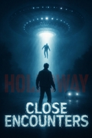 Close Encounters (They Said It Happened) B0FJ2D711K Book Cover