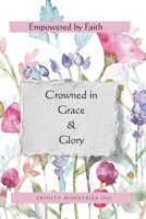 Women's Devotional, Gift for Christian Women, 6 Month Devotional for Women, Christian Gift: Crowned in Grace & Glory B0H17YTBFV Book Cover