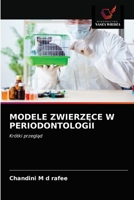 MODELE ZWIERZĘCE W PERIODONTOLOGII: Krótki przegląd 6203351091 Book Cover