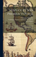 Vespuce et son premier voyage: Ou notice d'une découverte et exploration primitive du golfe du Mexique et des côtes des États-Unis en 1497 et 1498; ... de la main de Colomb 1020498498 Book Cover